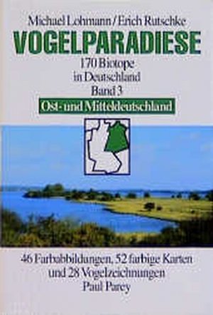 Vogelparadiese, Bd 3:  Ost- und Mitteldeutschland mit 48 Gebietsbeschreibungen