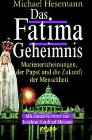 gebrauchtes Buch – Michael Hesemann – Das Fatima-Geheimnis. Marienerscheinungen, der Papst und die Zukunft der Menschheit