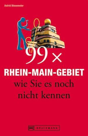 gebrauchtes Buch – Astrid Biesemeier – Frankfurt Reiseführer: 99x Rhein-Main-Gebiet wie Sie es noch nicht kennen - der besondere Stadtführer für Frankfurt am Main und Umgebung mit Geheimtipps und Highlights