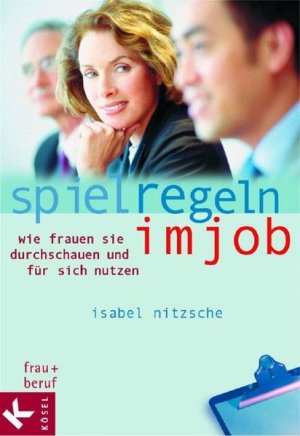 gebrauchtes Buch – Isabel Nitzsche – Spielregeln im Job: Wie Frauen sie durchschauen und für sich nutzen