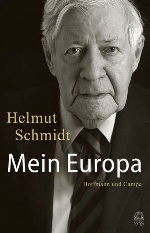 gebrauchtes Buch – Helmut Schmidt – Mein Europa: Mit einem Gespräch mit Joschka Fischer (Zeitgeschichte)