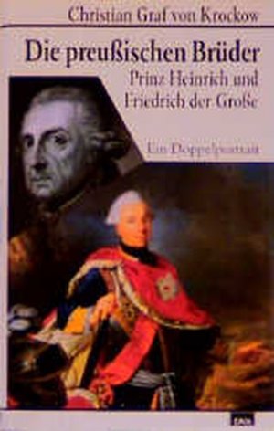 Die preußischen Brüder. Prinz Heinrich und Friedrich der Große