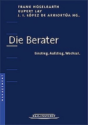 Die Berater. Einstieg. Aufstieg. Wechsel.