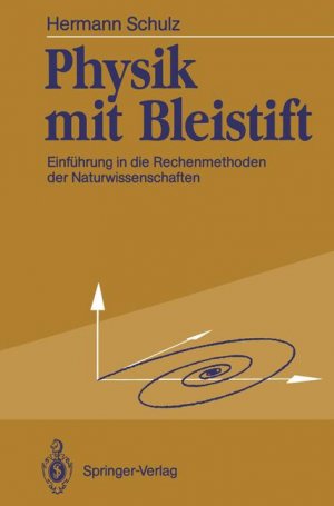 Physik mit Bleistift: Einführung in die Rechenmethoden der Naturwissenschaften