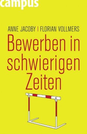 gebrauchtes Buch – Jacoby, Anne und Florian Vollmers – Bewerben in schwierigen Zeiten