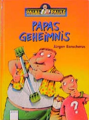 gebrauchtes Buch – Jürgen Banscherus – Paul & Paule, Papas Geheimnis