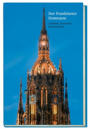 gebrauchtes Buch – Bartezko, Dieter – Der Frankfurter Domturm: Stadtbild, Geschichte, Restaurierung