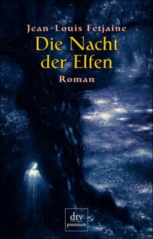 gebrauchtes Buch – Jean-Louis Fetjaine – Die Nacht der Elfen: Roman