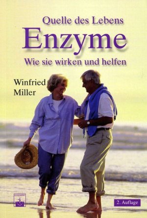 gebrauchtes Buch – Winfried Miller – Quelle des Lebens: Enzyme: Wie sie wirken und helfen