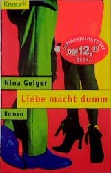 gebrauchtes Buch – Nina Geiger – Liebe macht dumm