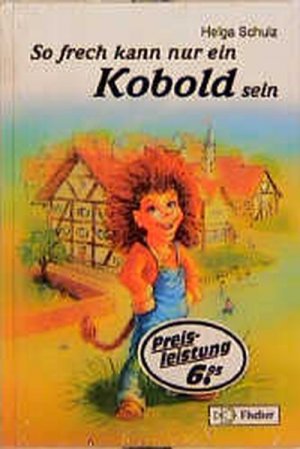 gebrauchtes Buch – Helga Schulz – So frech kann nur ein Kobold sein. ( Ab 8 J.)