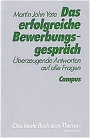 gebrauchtes Buch – John Yate – Das erfolgreiche Bewerbungsgespräch: Überzeugende Antworten auf alle Fragen