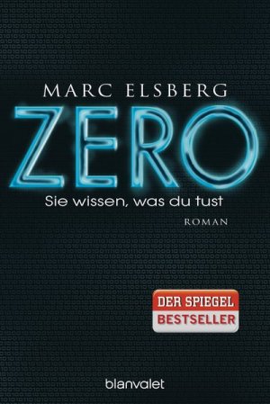 gebrauchtes Buch – Marc Elsberg – ZERO - Sie wissen, was du tust: Roman