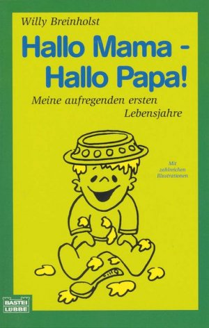 gebrauchtes Buch – Willy Breinholst – Hallo Mama - Hallo Papa!: Meine aufregenden ersten Lebensjahre. Mit zahlreichen Illustrationen