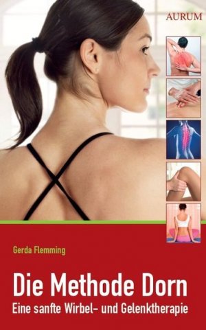 gebrauchtes Buch – Gerda Flemming – Die Methode Dorn: Eine sanfte Wirbel- und Gelenktherapie