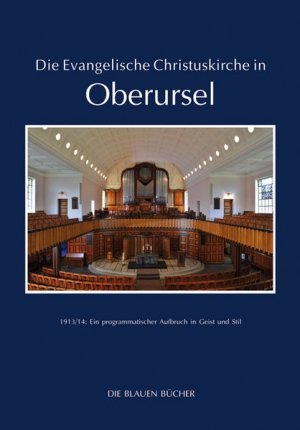 gebrauchtes Buch – Klempert, Gabriele und Hans-Curt Köster – Die Evangelische Christuskirche in Oberursel: 1913/14: Ein programmatischer Aufbruch in Geist und Stil (Die Blauen Bücher)