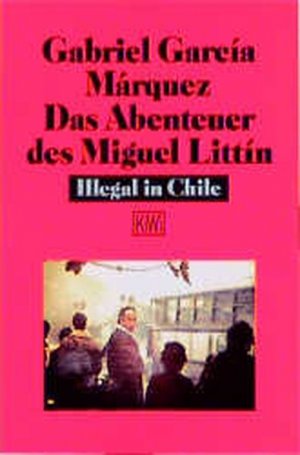 Das Abenteuer des Miguel Littin