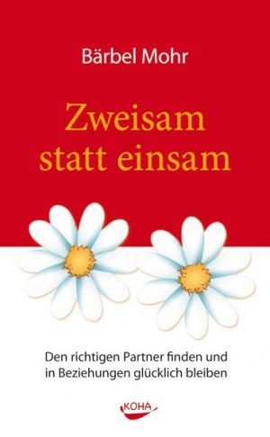 gebrauchtes Buch – Bärbel Mohr – Zweisam statt einsam: Den richtigen Partner finden und in Beziehungen glücklich bleiben