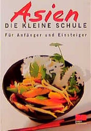 Asien - Die kleine Schule - Für Anfänger und Einsteiger