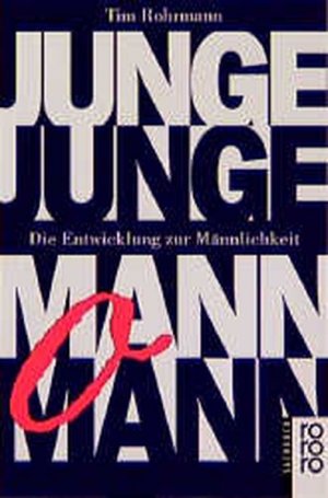 gebrauchtes Buch – Tim Rohrmann – Junge, Junge - Mann, o Mann - Die Entwicklung zur Männlichkeit