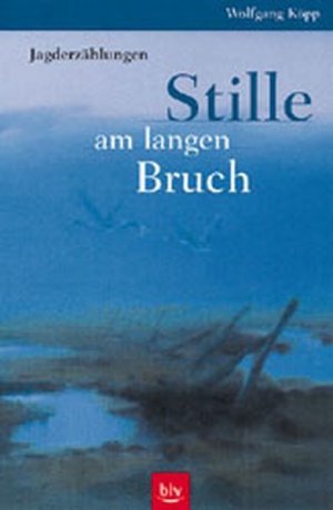 gebrauchtes Buch – Wolfgang Köpp – Stille am langen Bruch