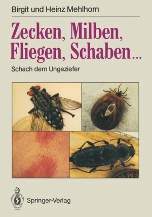 gebrauchtes Buch – Mehlhorn, Brigitte und Heinz Mehlhorn – Zecken, Milben, Fliegen, Schaben...: Schach dem Ungeziefer