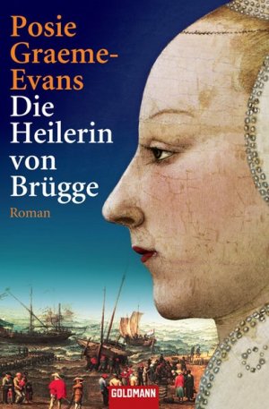 gebrauchtes Buch – Posie Graeme-Evans – Die Heilerin von Brügge: Roman