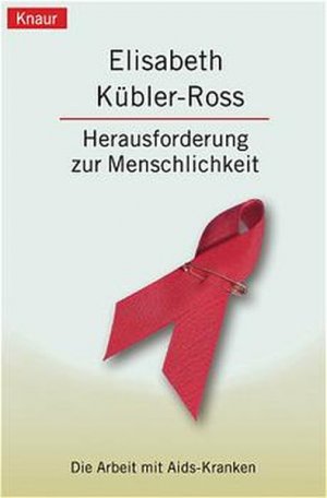 gebrauchtes Buch – Elisabeth Kübler-Ross – Herausforderung zur Menschlichkeit: Die Arbeit mit AIDS-Kranken