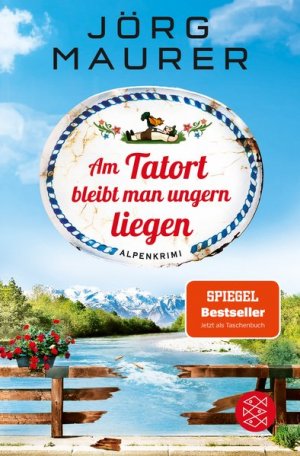 gebrauchtes Buch – Jörg Maurer – Am Tatort bleibt man ungern liegen: Alpenkrimi (Kommissar Jennerwein ermittelt, Band 12)