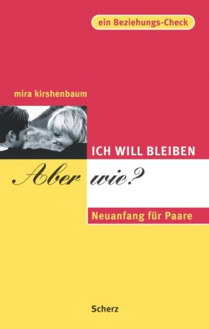 gebrauchtes Buch – Mira Kirshenbaum – Ich will bleiben, aber wie? Neuanfang für Paare