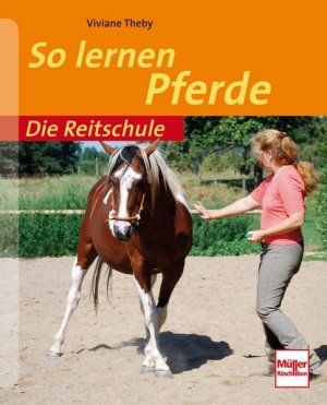 gebrauchtes Buch – Viviane Theby – So lernen Pferde (Die Reitschule)