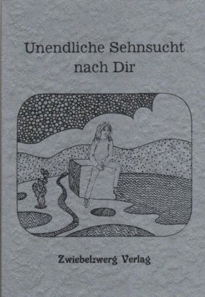 gebrauchtes Buch – Unendliche Sehnsucht nach Dir: Literarische Texte über Tod, Sterben und Abschied