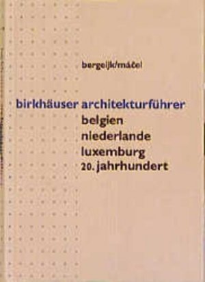 gebrauchtes Buch – Bergeijk Herman – Birkhäuser Architekturführer Benelux 20. Jahrhundert (birkhäuser architekturführer /architectural guides)