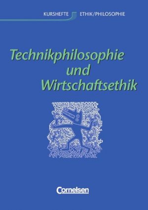 gebrauchtes Buch – Brüning Prof. Dr., Barbara, Bernd Rolf Dr. Brigitte Wiesen Dr. u. a. – Kurshefte Ethik/Philosophie - Westliche Bundesländer: Technikphilosophie und Wirtschaftsethik: Schülerbuch