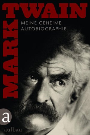 gebrauchtes Buch – Mark Twain – Meine geheime Autobiographie