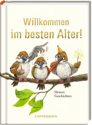 gebrauchtes Buch – Willkommen im besten Alter!: Heitere Geschichten