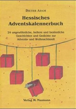 gebrauchtes Buch – Dieter Adam – Hessisches Adventskalennerbuch: 24 ungewöhnliche, heitere und besinnliche Geschichten und Gedichte zur Advents- und Weihnachtszeit