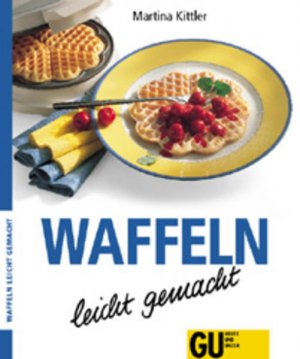 gebrauchtes Buch – Martina Kittler – Waffeln. Waffeln leicht gemacht. 9. Auflage.