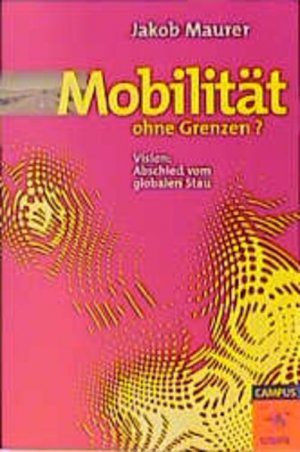 gebrauchtes Buch – Maurer, Jakob und Martina Koll Schretzenmayer – Mobilität ohne Grenzen?: Vision: Abschied vom globalen Stau (Die Buchreihe zu den Themen der EXPO2000)