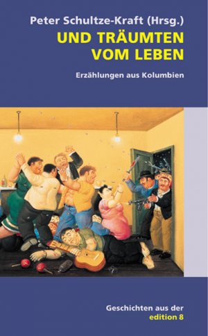 gebrauchtes Buch – Schultze-Kraft, Peter und Peter Schultze- Kraft – Und träumten vom Leben. Erzählungen aus Kolumbien.