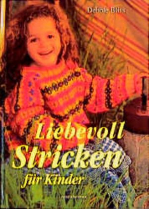 gebrauchtes Buch – Debbie Bliss – Liebevoll stricken für Kinder