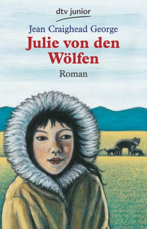 gebrauchtes Buch – George Jean – Julie von den Wölfen: Ausgezeichnet mit dem Deutschen Jugendbuchpreis 1975, Kategorie Jugendbuch