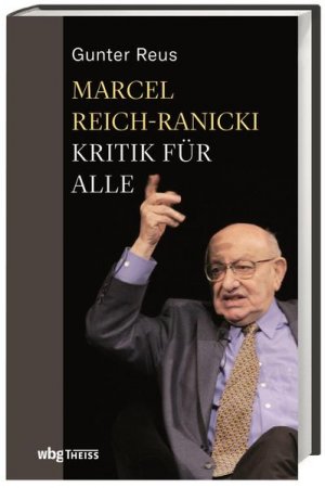 gebrauchtes Buch – Reus Gunter – Marcel Reich-Ranicki. Kritik für alle. Portrait des bekanntesten Literaturkritikers und Journalisten Deutschlands: Seine Rolle für das Feuilleton und die Zukunft des Literaturbetriebs