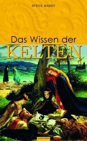 gebrauchtes Buch – Steve Rabey – Das Wissen der Kelten