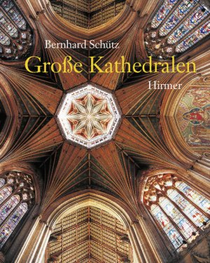 gebrauchtes Buch – Bernhard Schütz – Große Kathedralen des Mittelalters