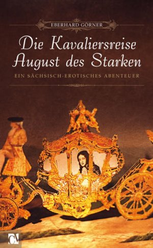 gebrauchtes Buch – Eberhard Görner – Die Kavaliersreise August des Starken