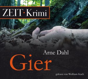 Gier, 6 CDs (ZEIT Hörbuch)