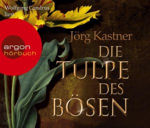 Die Tulpe des Bösen: Autorisierte Lesefassung