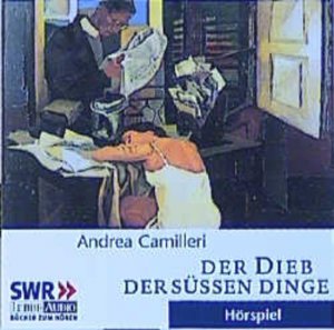 Der Dieb der süßen Dinge: gekürzte Romanfassung, Hörspiel des SWR: Hörspiel d. SWR. 100 Min.