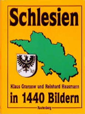 gebrauchtes Buch – Schlesien - Hausmann Richard / Granzow, Klaus – Schlesien in 1440 Bildern. Geschichtliche Darstellungen